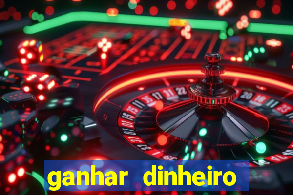 ganhar dinheiro jogando sem deposito